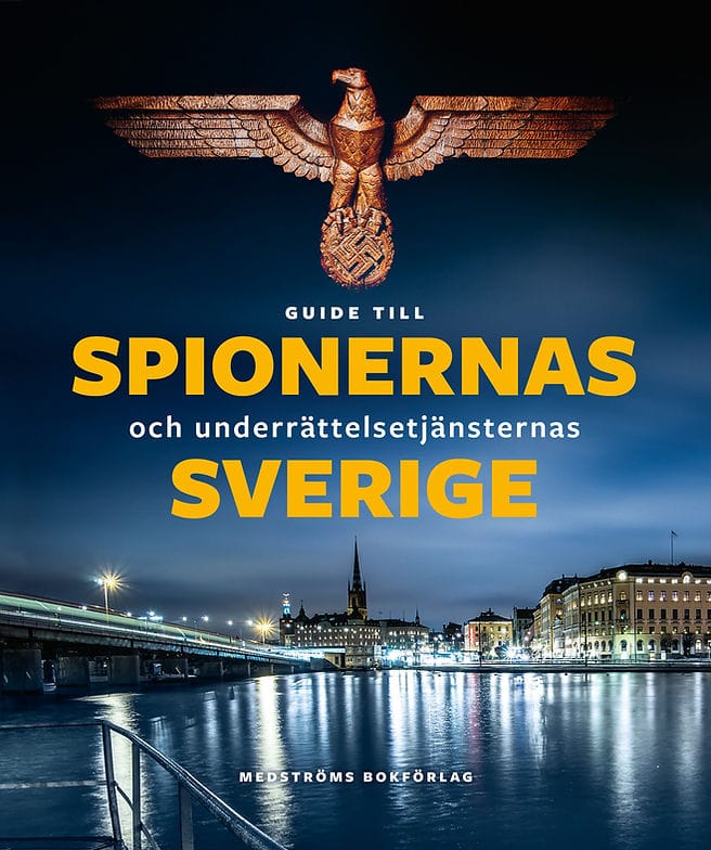Guide till spionernas och underrättelsetjänsternas Sverige, Medströms Bokförlag, 2023